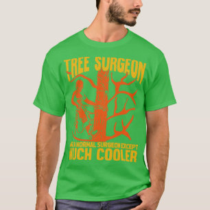 Tree Surgeon Arborist Tree Trimmer Climber Gift T-Shirt
