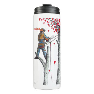 Tree surgeon Arborist Valentine Card Thermal Tumbler
