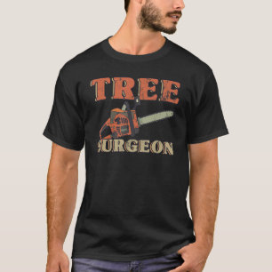 Tree Surgeon Saw Machine Arborist T-Shirt