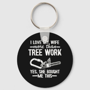 Tree Work Dad Funny Arborist Gift Fathers Day Key Ring