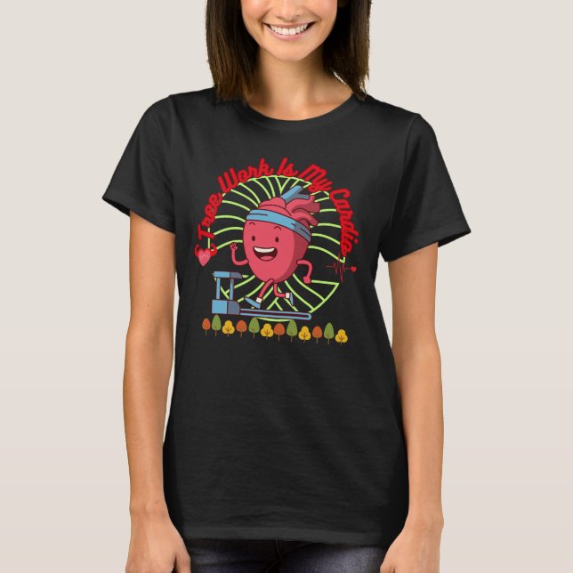 Tree Work Is My Cardio Funny Arborist Shirt | Tree (Front)