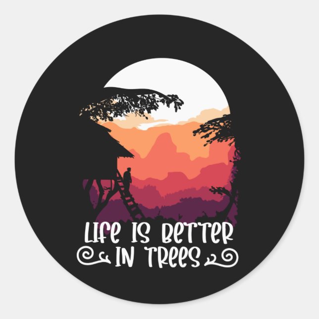 Treehouse - Life is better in Trees Classic Round Sticker (Front)