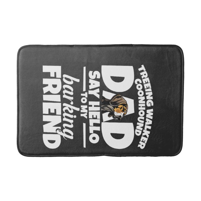 Treeing Walker Coonhound Dad Dad Say Hello Bath Mat (Front)