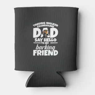 Treeing Walker Coonhound Dad Dad Say Hello Can Cooler