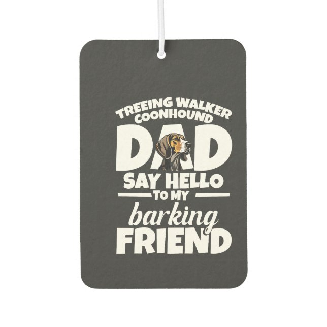 Treeing Walker Coonhound Dad Dad Say Hello Car Air Freshener (Front)