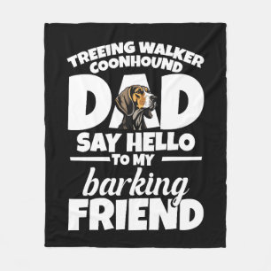 Treeing Walker Coonhound Dad Dad Say Hello Fleece Blanket
