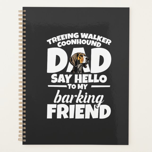 Treeing Walker Coonhound Dad Dad Say Hello Planner (Front)