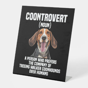 Treeing Walker Coonhound Lover Dog Coontrovert Pedestal Sign