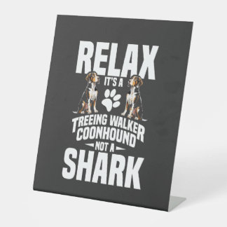 Treeing Walker Coonhound Owner Puppy Relax It�s Pedestal Sign