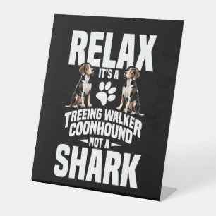Treeing Walker Coonhound Owner Puppy Relax It´s Pedestal Sign