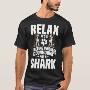 Treeing Walker Coonhound Owner Puppy Relax It�s T-Shirt