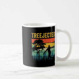 Treejected Funny Disc Golf Discs Hit Stupid Trees Coffee Mug