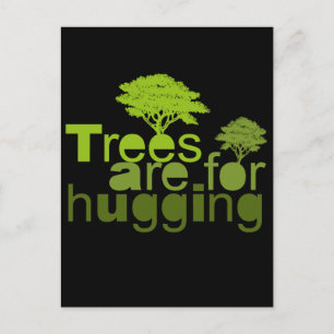 Trees are for hugging T-shirt / Earth Day T-shirt Postcard