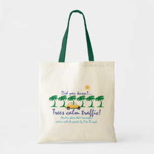 Trees calm traffic! tote bag