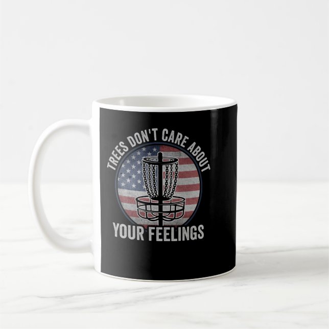 Trees Dont Care About Your Feelings Disc Golf Coffee Mug (Left)