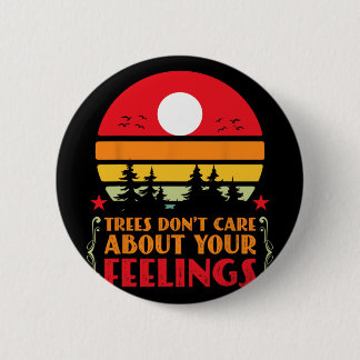 Trees Don't Care About Your Feelings Disc Golf Ske 6 Cm Round Badge