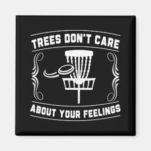 Trees Don't Care About Your Feelings Disc Golf Ske Magnet