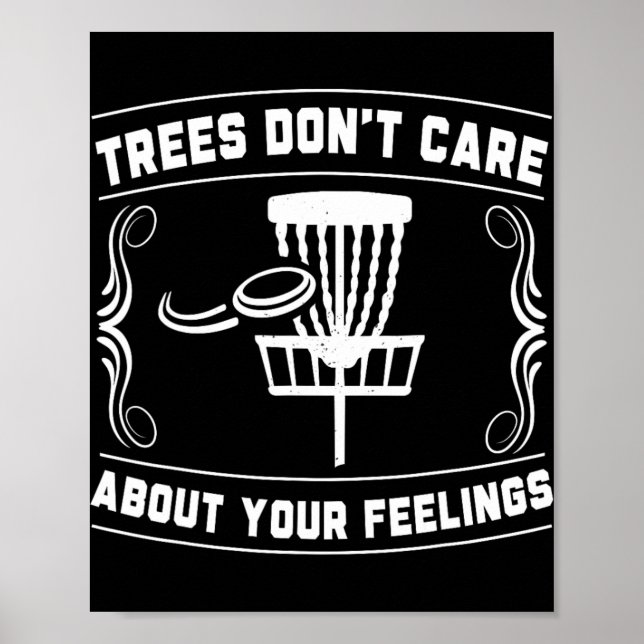 Trees Don't Care About Your Feelings Disc Golf Ske Poster (Front)