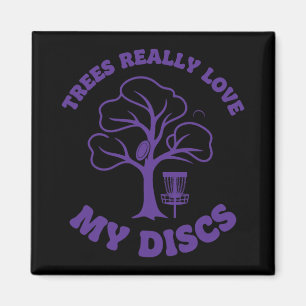 Trees Really Love My Discs Funny Disc Golf Magnet