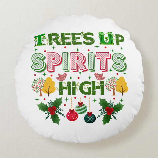 Trees up spirits high christmas holiday graphic round cushion (Front)