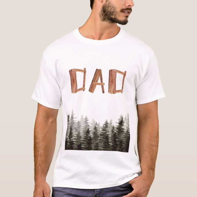 Trees Wood Birthday Dad T-Shirt (Front)