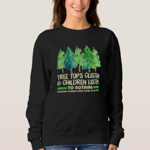 TreeTops Glisten And Children Listen To Nothing Ch Sweatshirt