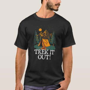 Trek It Out Hiking Mountain Hiker Summit Camping V T-Shirt