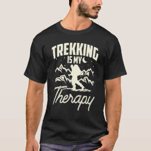 Trekking Is My Therapy Hike Hiking Hiker T-Shirt