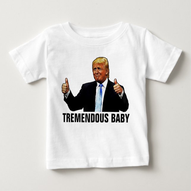 TREMENDOUS BABY TRUMP T-SHIRTS (Front)