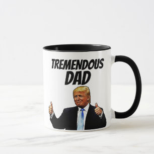 TREMENDOUS DAD COFFEE MUG, FUNNY DONALD TRUMP MUG
