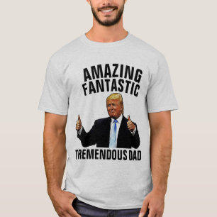 TREMENDOUS DAD DONALD TRUMP T-SHIRTS TEES