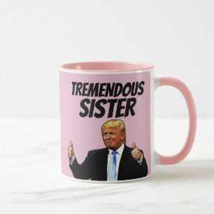 TREMENDOUS SISTER TRUMP COFFEE MUG