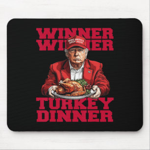 Trending Humour Trump Winner Winner Turkey Dinnert Mouse Pad