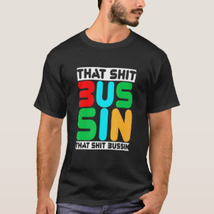 Trending That S Bussin Meme Cool Slang 13 T-Shirt