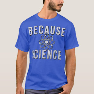 Trendy Because Science Atom Icon Premium  T-Shirt