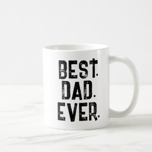 TRENDY BEST DAD EVER WHITE TYPOGRAPHY  COFFEE MUG