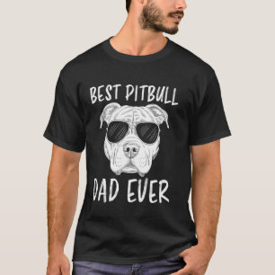 Trendy Best Pitbull Dad Ever Funny Pitbull T-Shirt