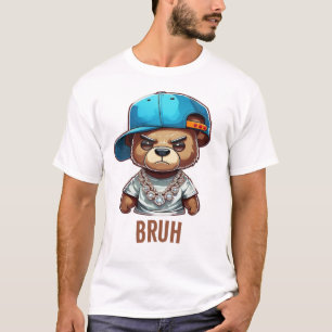 Trendy Bruh Hip Hop Teddy Bear T-Shirt