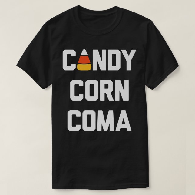 Trendy Candy Corn Coma Halloween Humor483 T-Shirt (Design Front)