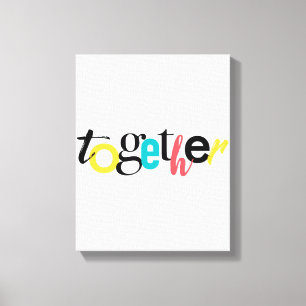 Trendy, cheerful, urban typography of Together Canvas Print