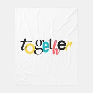 Trendy, cheerful, urban typography of Together Fleece Blanket