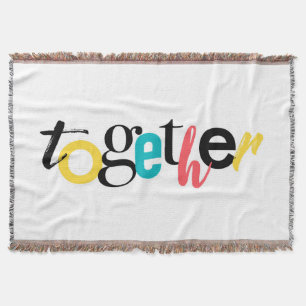 Trendy, cheerful, urban typography of Together Throw Blanket
