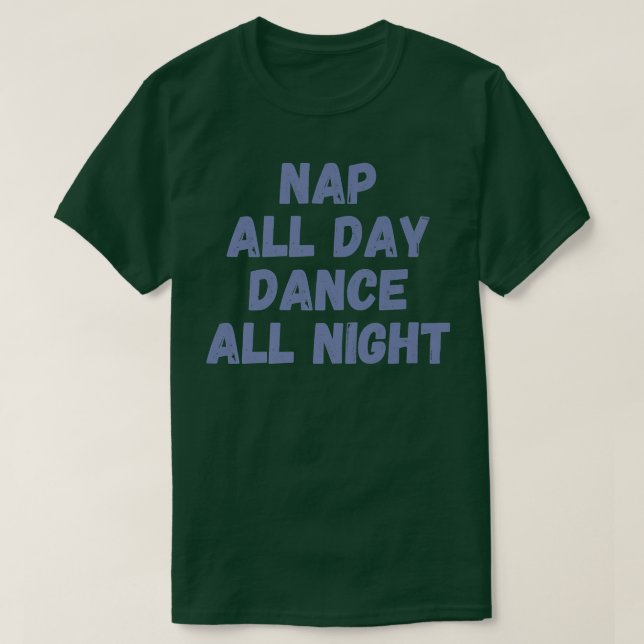 Trendy Dance All Night1199 T-Shirt (Design Front)