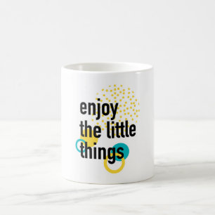 Trendy fun happy design of Enjoy the Lıttle Things Coffee Mug