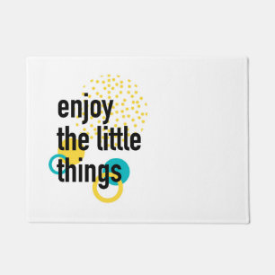 Trendy fun happy design of Enjoy the Lıttle Things Doormat