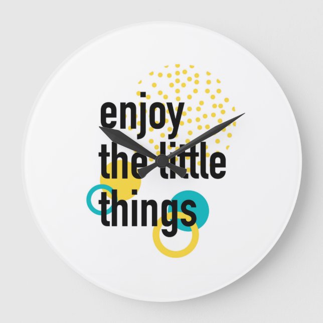 Trendy fun happy design of Enjoy the Lıttle Things Large Clock (Front)