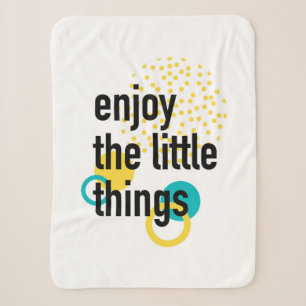 Trendy fun happy design of Enjoy the Lıttle Things Sherpa Blanket