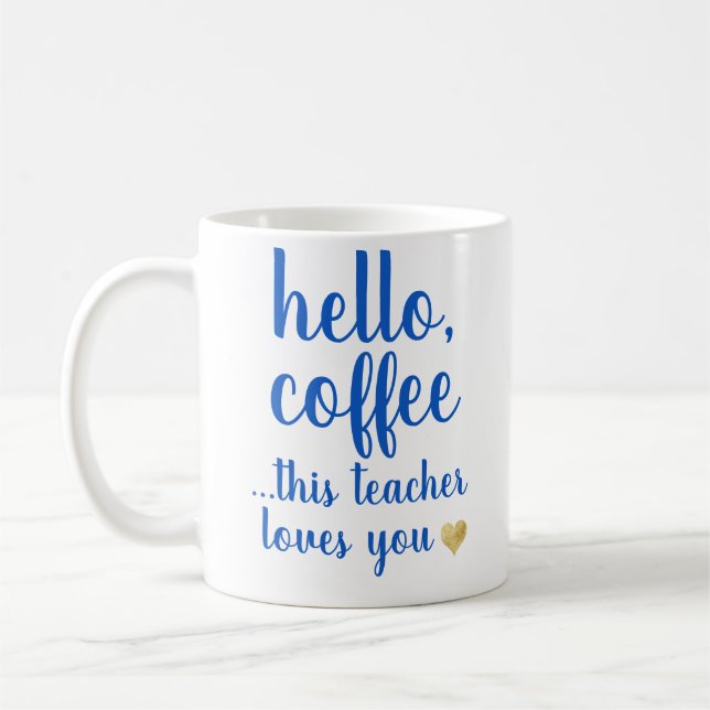 Trendy Funny Hello Coffee Teacher Coffee Mug (Left)