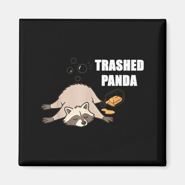 Trendy Funny Trashed Panda Drunk Raccoon Lovers Me Magnet (Front)