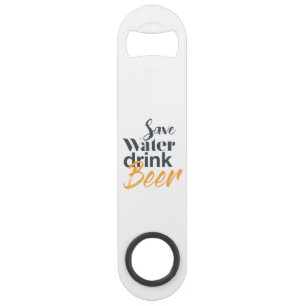 Trendy, funny, urban design Save Water Drink Beer